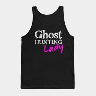 Ghost Hunting Lady Paranormal investigator Tank Top